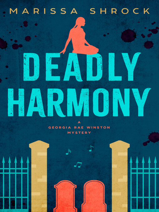 Title details for Deadly Harmony by Marissa Shrock - Wait list